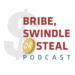 Bribe, Swindle or Steal