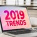 image on laptop screen: 2019 trends