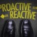 men's shoes standing at crossroads between proactive and reactive