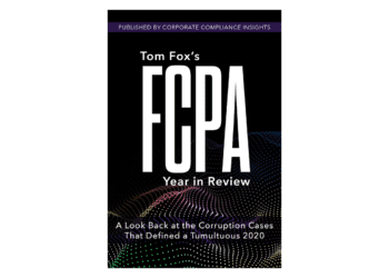 Tom Fox’s FCPA Year in Review: A Look Back at the Corruption Cases That Defined a Tumultuous 2020