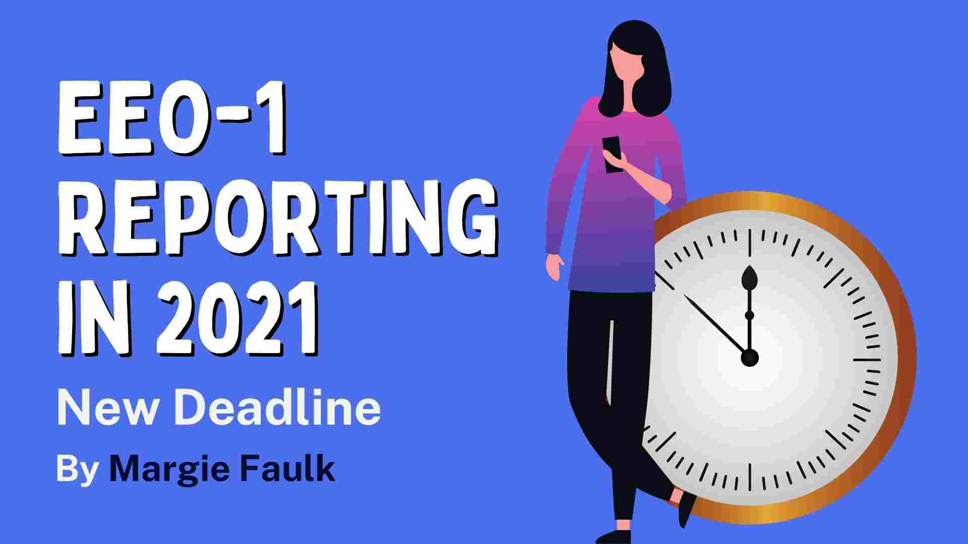 EEO1 Reporting in 2021 New Deadline! Corporate Compliance Insights