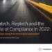 Thomson Reuters: Fintech, Regtech and the Role of Compliance in 2022