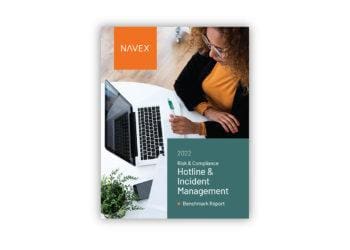 Navex 2022 Risk & Compliance Hotline & Incident Management Benchmark Report