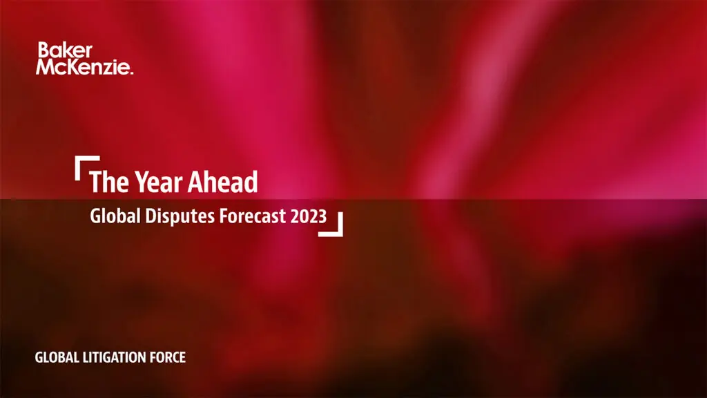 Baker McKenzie Global Disputes Forecast 2023-c