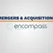 Encompass M&A vendor news