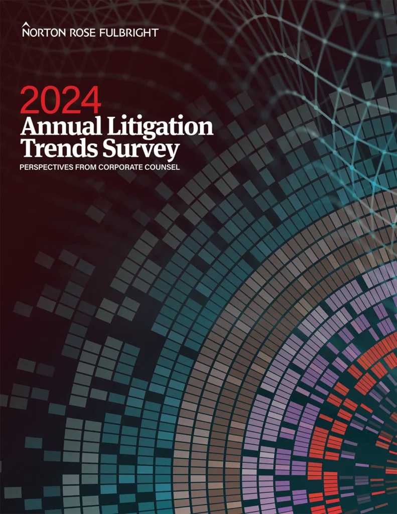 Norton Rose Fulbright's 2024 Annual Litigation Trends Survey report_c