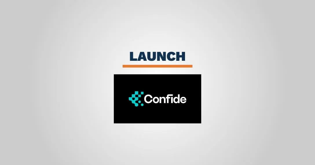 Confide platform launch