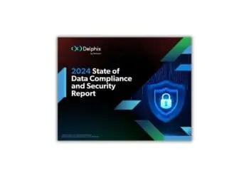 Delphix 2024 State of Data Compliance & Security Report