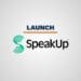 SpeakUp Launch