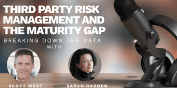 [FULL VIDEO]: Third Party Risk Management and the Maturity Gap